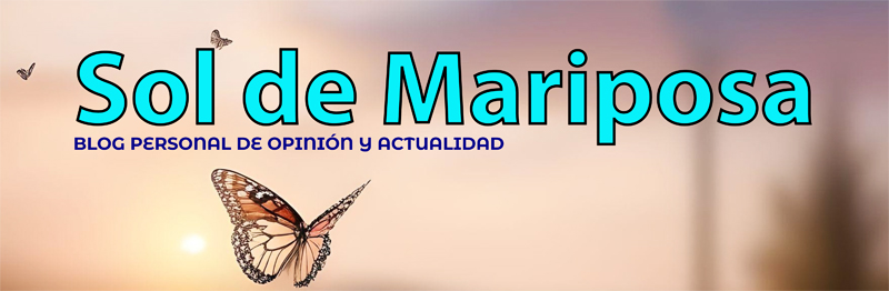 Sol de Mariposa - Blog de opinión y actualidad